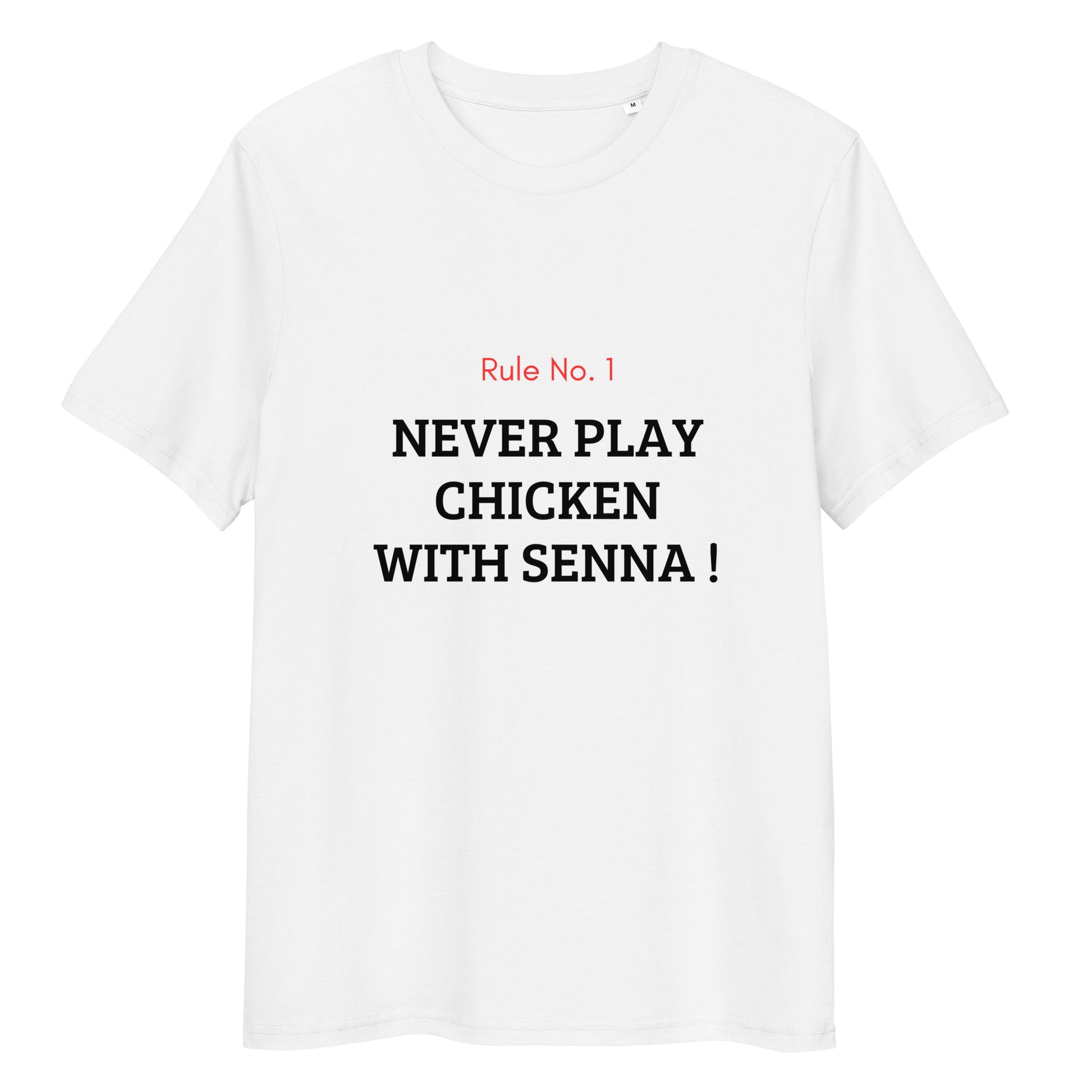 T-shirt - Ayrton Senna - Never play chicken with Senna !